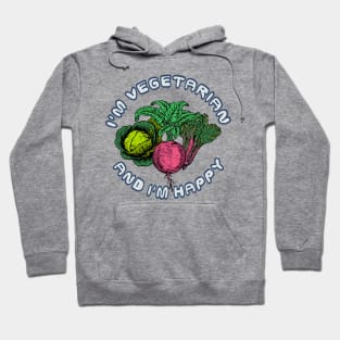 I'm vegetarian and I'm happy Hoodie